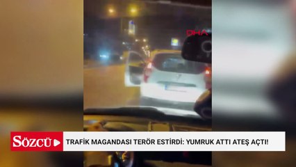 Trafik magandası terör estirdi: Yumruk attı ateş açtı!