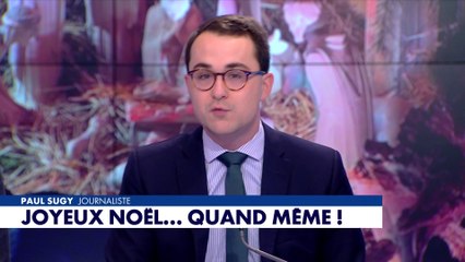 L'édito de Paul Sugy : «Joyeux Noël... Quand même !»
