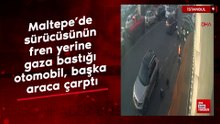 Maltepe'de sürücüsünün fren yerine gaza bastığı otomobil, başka araca çarptı