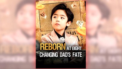 Reborn At Eight, Changing Dad's Fate