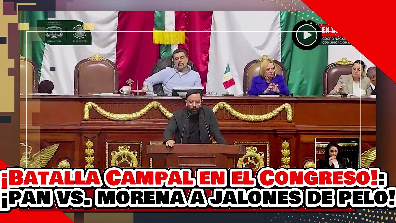 🔥🚨¡BATALLA CAMPAL EN EL CONGRESO CDMX! ¡PAN vs. MORENA a GOLPES y JALONES de GREÑAS!