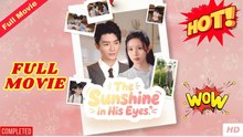The Sunshine In His Eyes 💛 - Full Movie