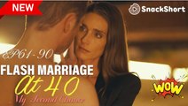 Flash Marriage at 40 My Second Chance Full Movie