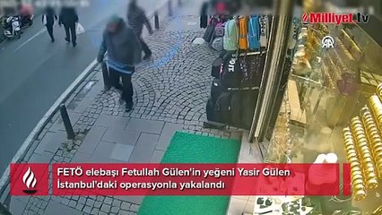 FETÖ elebaşı Gülen'in yeğeni Yasir Gülen İstanbul'daki operasyonla yakalandı