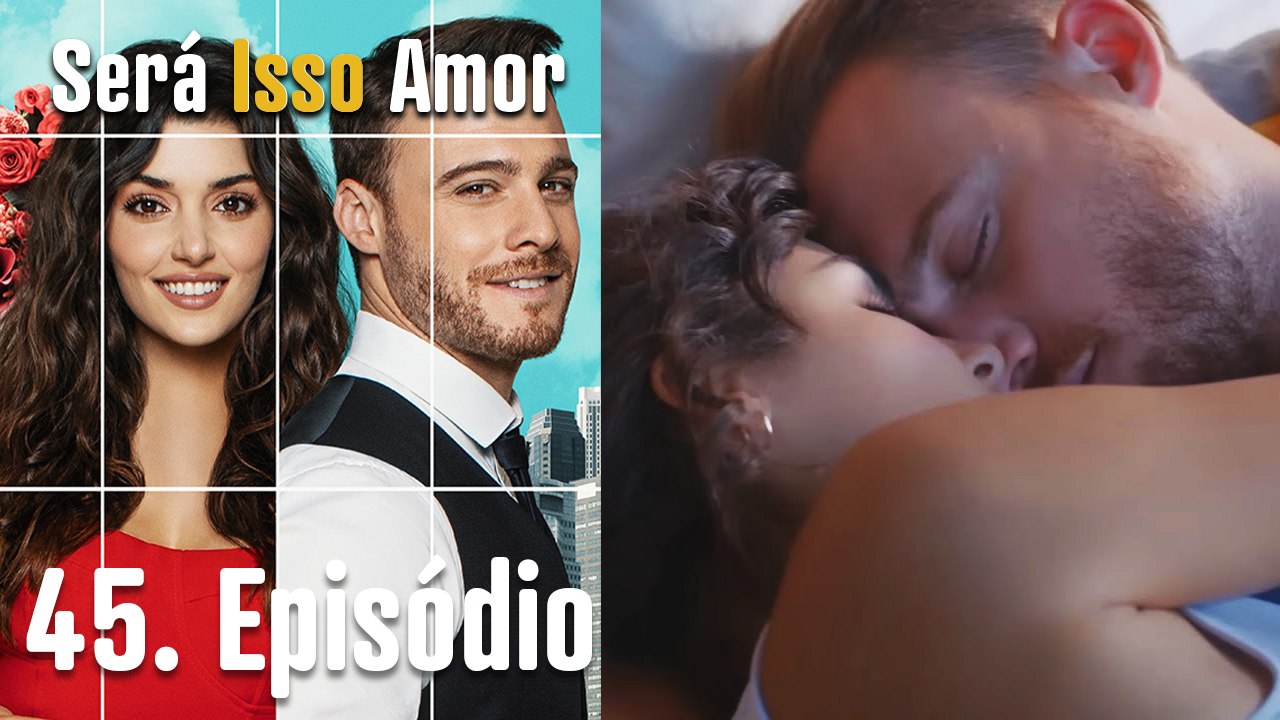 Será Isso Amor 45. Episódio (Dublagem em Português)
