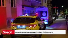 Yaşadığı apartmanın merdiveninde ölü bulundu