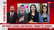 AKP komisyon raporunu Meclis'e sundu