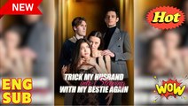 Trick My Husband Into Sleeping With My Bestie Again Full Movie
