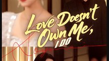 Love Doesn't Own Me I Do Chinese Drama - Full Movie with English Subtitles
