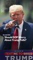 Should GOP Worry About Trump Polls?