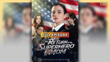 The Return Of My Superhero Mom (2025) - FULL & DETAILED VERSION