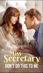 Miss Secretary Don't Do This To Me - Drama FULL MOVIES ENGLISH SUB