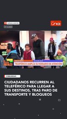 ciudadanos recurren al Teleférico para llegar a sus destinos, tras paro de transporte y bloqueos