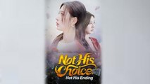 Not His Choice, Not His Ending - Full Movies English Sub