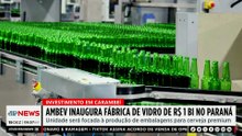 Ambev inaugura fábrica de R$ 1 bilhão no Paraná; Bruno Meyer comenta