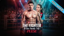 The Fighter Who Stole My Pulse Full Movie