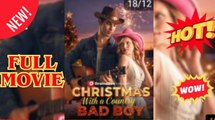 [Hot 2025🔥] Christmas With a Country Bad Boy Full Movie_ Dramabox
