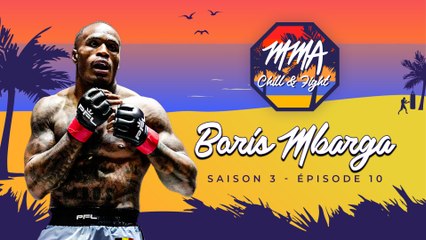 MMA, Chill & Fight - Avec Boris Mbarga Atangana