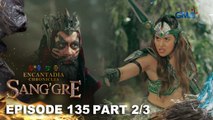 Sang'gre: Sagupaan nina Hagorn at Alena! (Episode 135 - Part 2/3) | Encantadia Chronicles