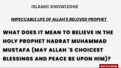What does it mean to believe in the Holy Prophet Hadrat Muhammad Mustafa (PBUH)?