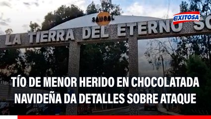 La Libertad: Tío de menor herido en chocolatada navideña da detalles sobre ataque