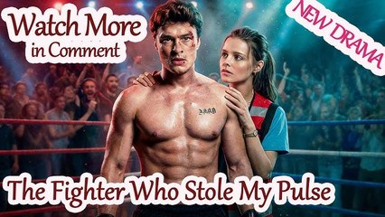 The Fighter Who Stole My Pulse - Full