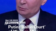 Putin: ‘Ball in Court’ of West and Kyiv on Ukraine Talks