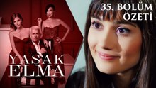 Yasak Elma 35. Bölüm Özeti