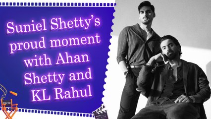Suniel Shetty posts monochrome photos featuring Ahan Shetty and KL Rahul, calls 'my suns'