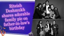 Riteish Deshmukh wishes father-in-law Neil D'Souza, calls him his biggest inspiration
