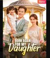 Born Again for My Daughter Chinese Drama - English Sub