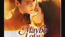 Maybe Love, Maybe Not  - Full Movies English Sub