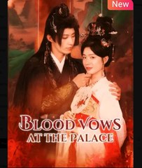 Blood Vows at the Palace.  - Full Movies English Sub