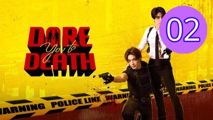 Dare You to Death Episode 2 Engsub