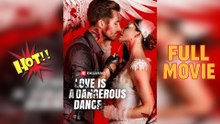 Love Is a Dangerous Dance - Full 2025