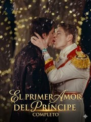 El Primer Amor Del Príncipe completo