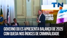 Governo do ES apresenta balanço de 2025 com queda nos índices de criminalidade