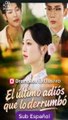 El último adiós que lo derrumbó drama chino sub Español