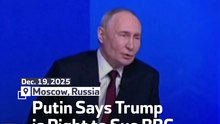 Putin Says Trump is Right to Sue BBC