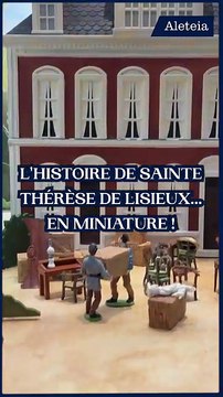 L'histoire de sainte Thérèse de Lisieux... en miniature !