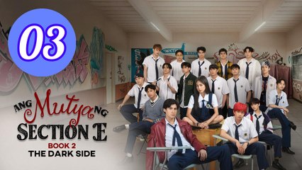 EP3 Ang Mutya ng Section E 2 The Dark Side  The Muse of Section E The Dark Side Episode 3 Engsub