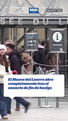 El Museo del Louvre abre completamente tras el anuncio de fin de huelga