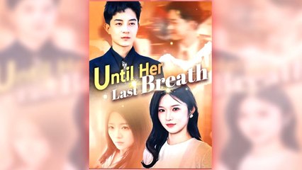 Until Her Last Breath