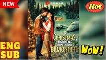This Christmas I Married A Grease-Stained Billionaire - Drama FULL MOVIES ENGLISH SUB
