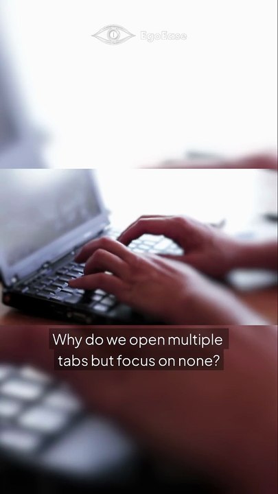 Why Multiple Tabs Make the Mind Feel Scattered