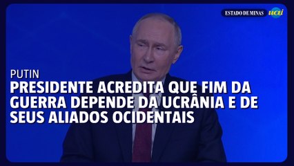 Putin afirma que fim da guerra depende da Ucrânia e seus aliados ocidentais