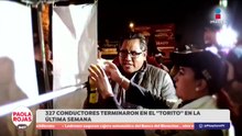 327 conductores terminaron en el "Torito" en 5 días | DPC con Paola Rojas