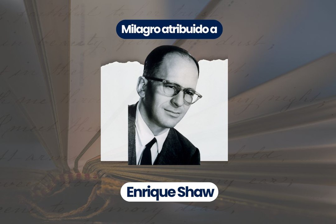 El milagro atribuido a Enrique Shaw