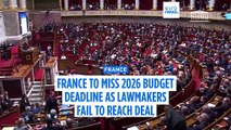 France to miss 2026 budget deadline as lawmakers fail to reach deal