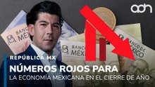 Mal y de malas, la economía mexicana cierra el año en números rojos I República Mx